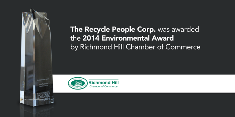 The Recycle People Corp. was awarded the 2014 Environmental Award by Richmond Hill Chamber of Commerce.